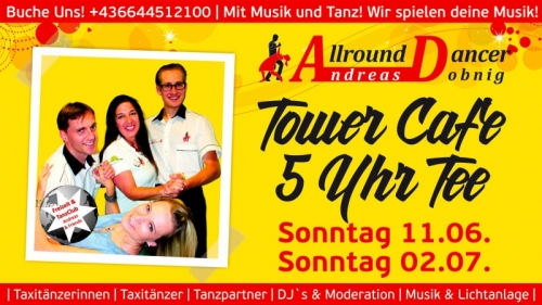 TOWER CAFE Sonntag 11.6. und 2.7. mit 5Uhr Tee danach jeden ersten Sonntag im Monat